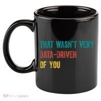 That Wasn’T Very Data Driven Of You 11oz C Handle Ceramic Mug thumb 2