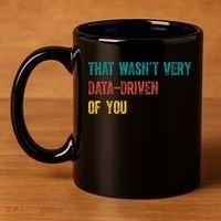 That Wasn’T Very Data Driven Of You 11oz C Handle Ceramic Mug thumb 4