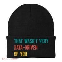 That Wasn’T Very Data Driven Of You Beanie thumb 0