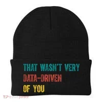 That Wasn’T Very Data Driven Of You Beanie thumb 0