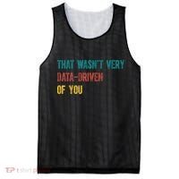 That Wasn’T Very Data Driven Of You Mesh Reversible Basketball Jersey Tank thumb 0