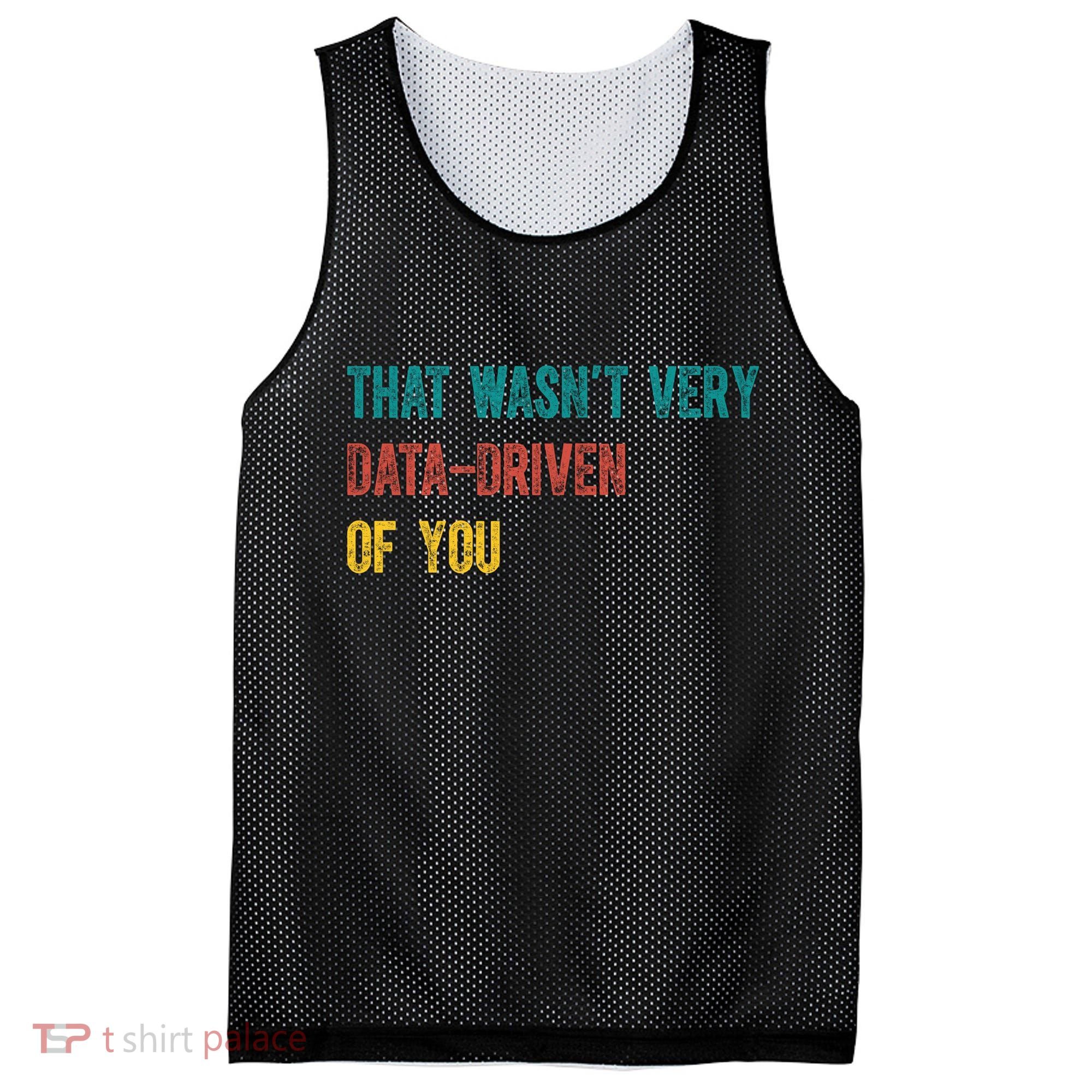 That Wasn’T Very Data Driven Of You Mesh Reversible Basketball Jersey Tank