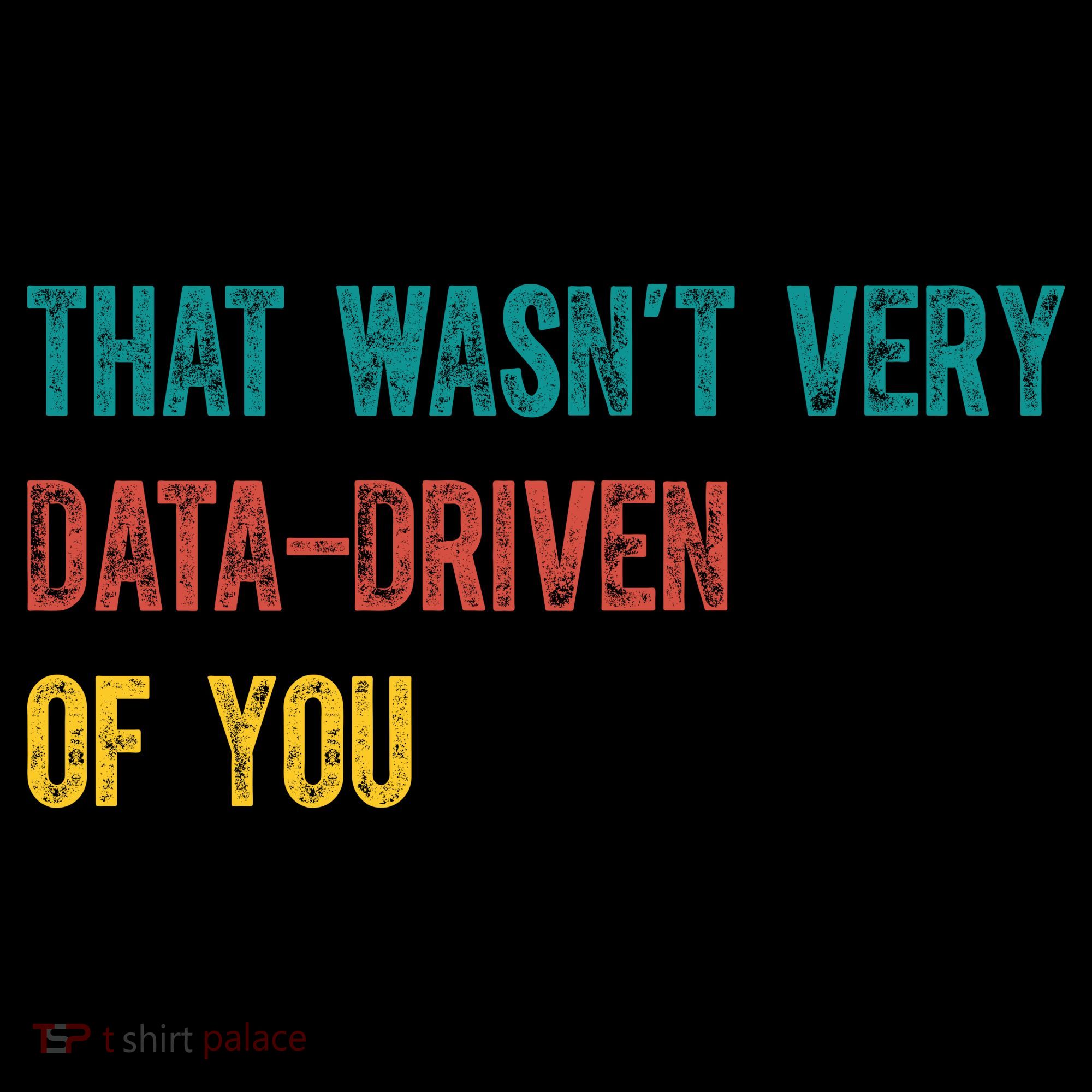 That Wasn’T Very Data Driven Of You Ornament