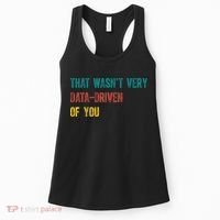 That Wasn’T Very Data Driven Of You Women's Tank Top thumb 0