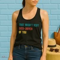 That Wasn’T Very Data Driven Of You Women's Tank Top thumb 2