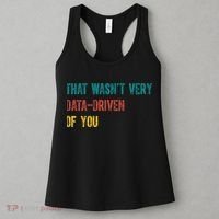 That Wasn’T Very Data Driven Of You Women's Tank Top thumb 3