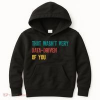 That Wasn’T Very Data Driven Of You Kids Hoodie thumb 0