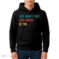 That Wasn’T Very Data Driven Of You Kids Hoodie thumb 4