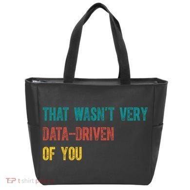 That Wasn’T Very Data Driven Of You Tote Bag