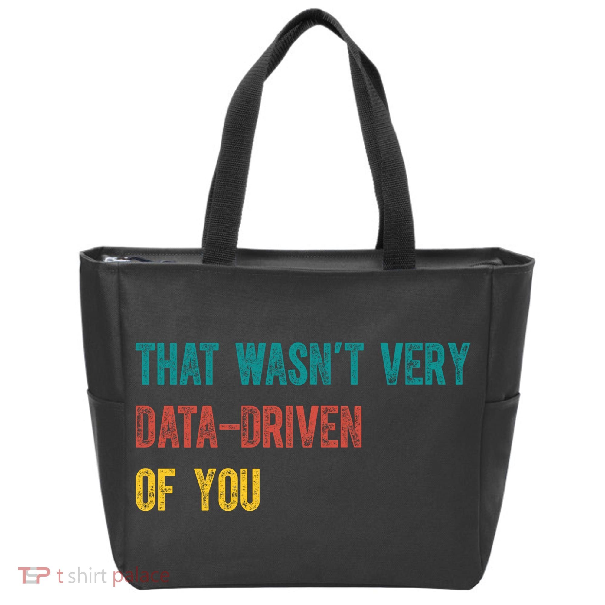 That Wasn’T Very Data Driven Of You Tote Bag