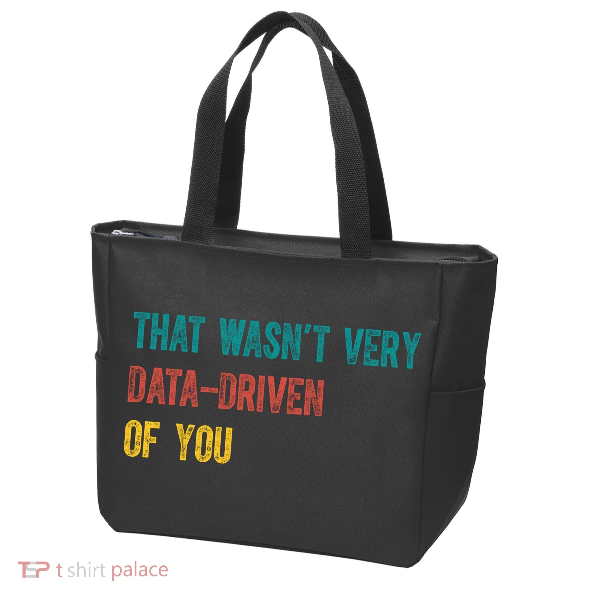 That Wasn’T Very Data Driven Of You Tote Bag
