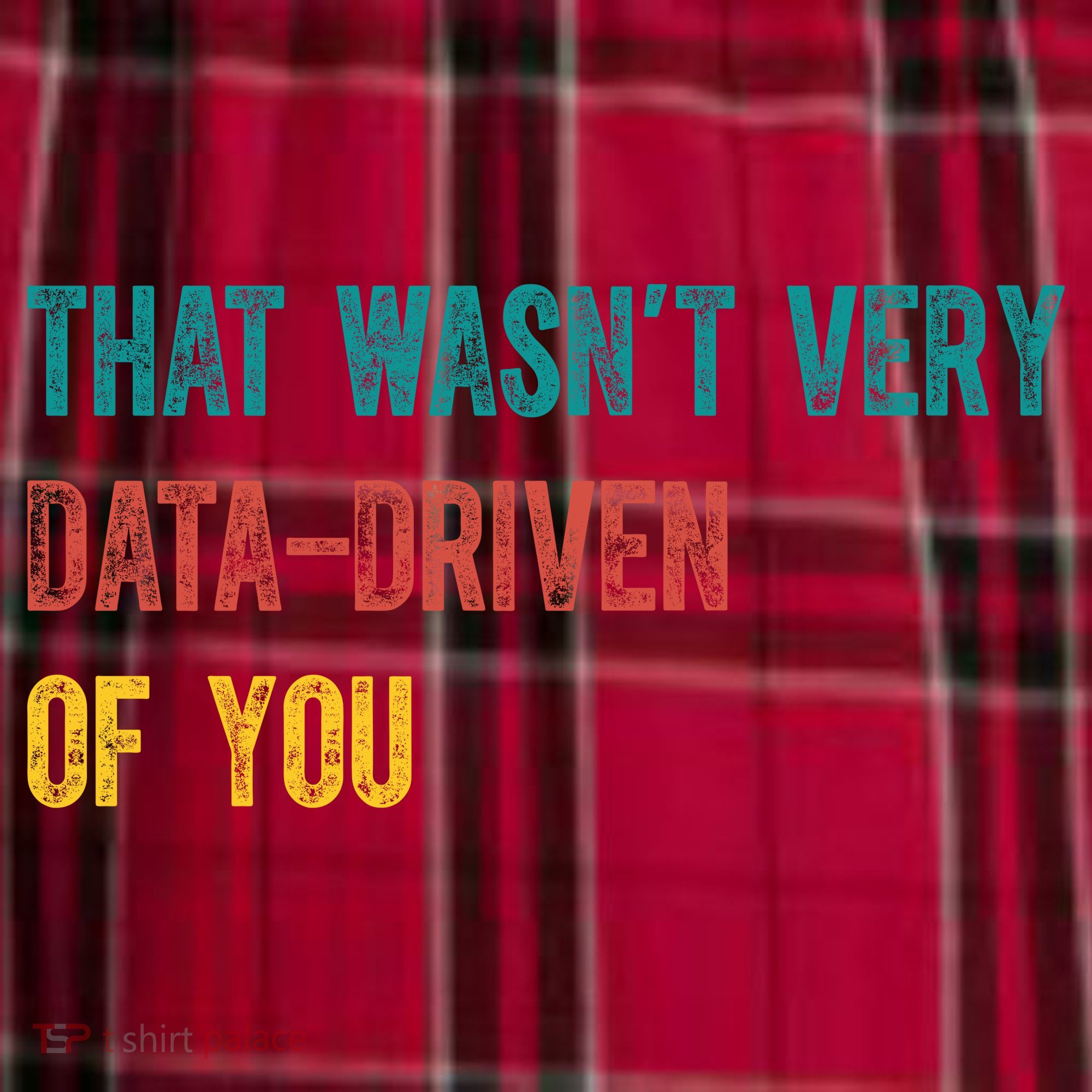 That Wasn’T Very Data Driven Of You Men's Flannel Plaid Pajama Pants
