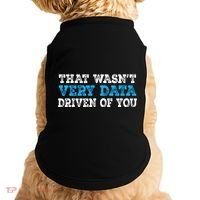 That WasnT Very Data Driven Of You Funny Data Analyst Doggie Tank thumb 0