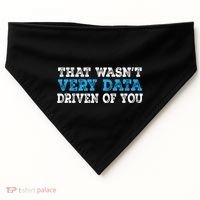 That WasnT Very Data Driven Of You Funny Data Analyst USA-Made Doggie Bandana thumb 0