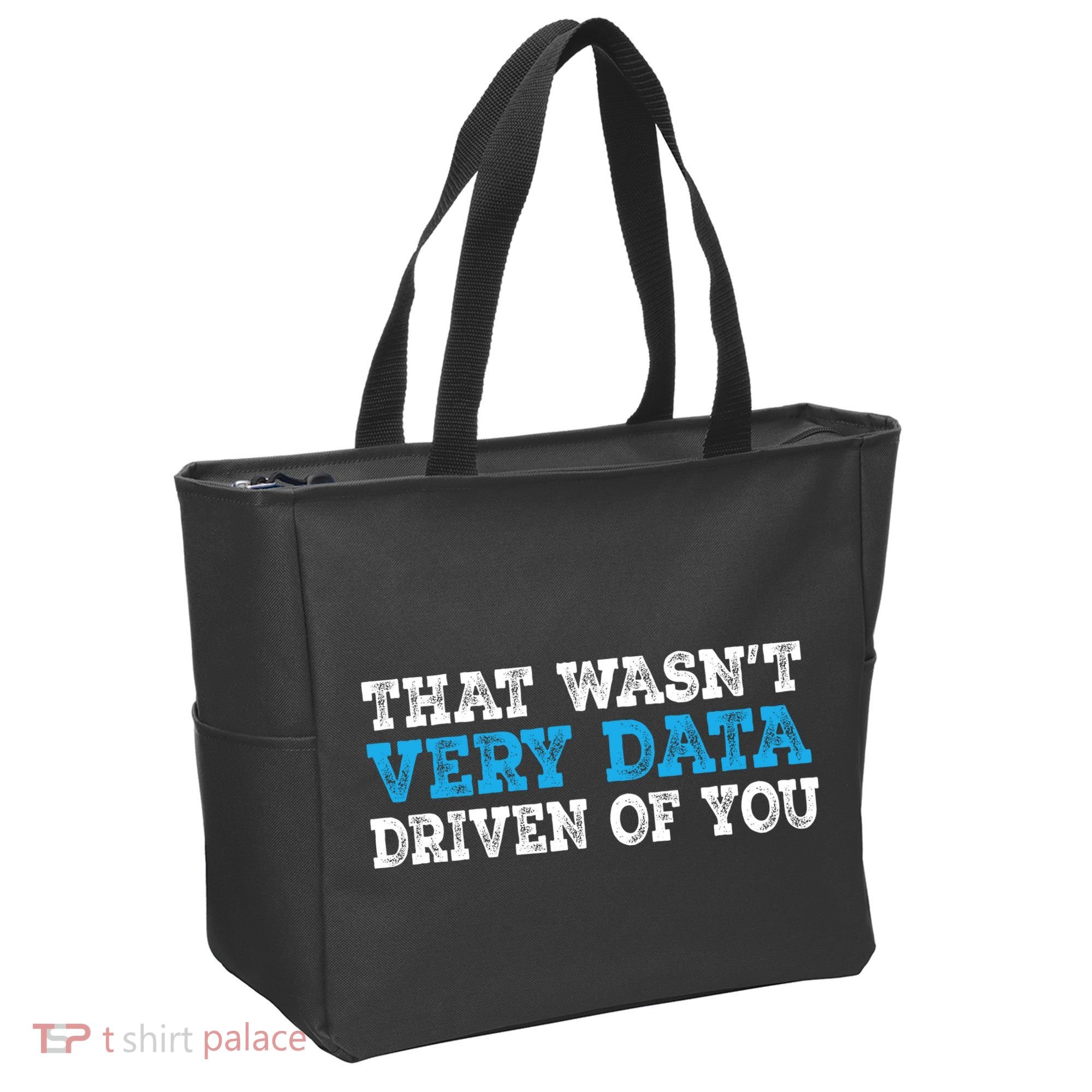 That WasnT Very Data Driven Of You Funny Data Analyst Tote Bag