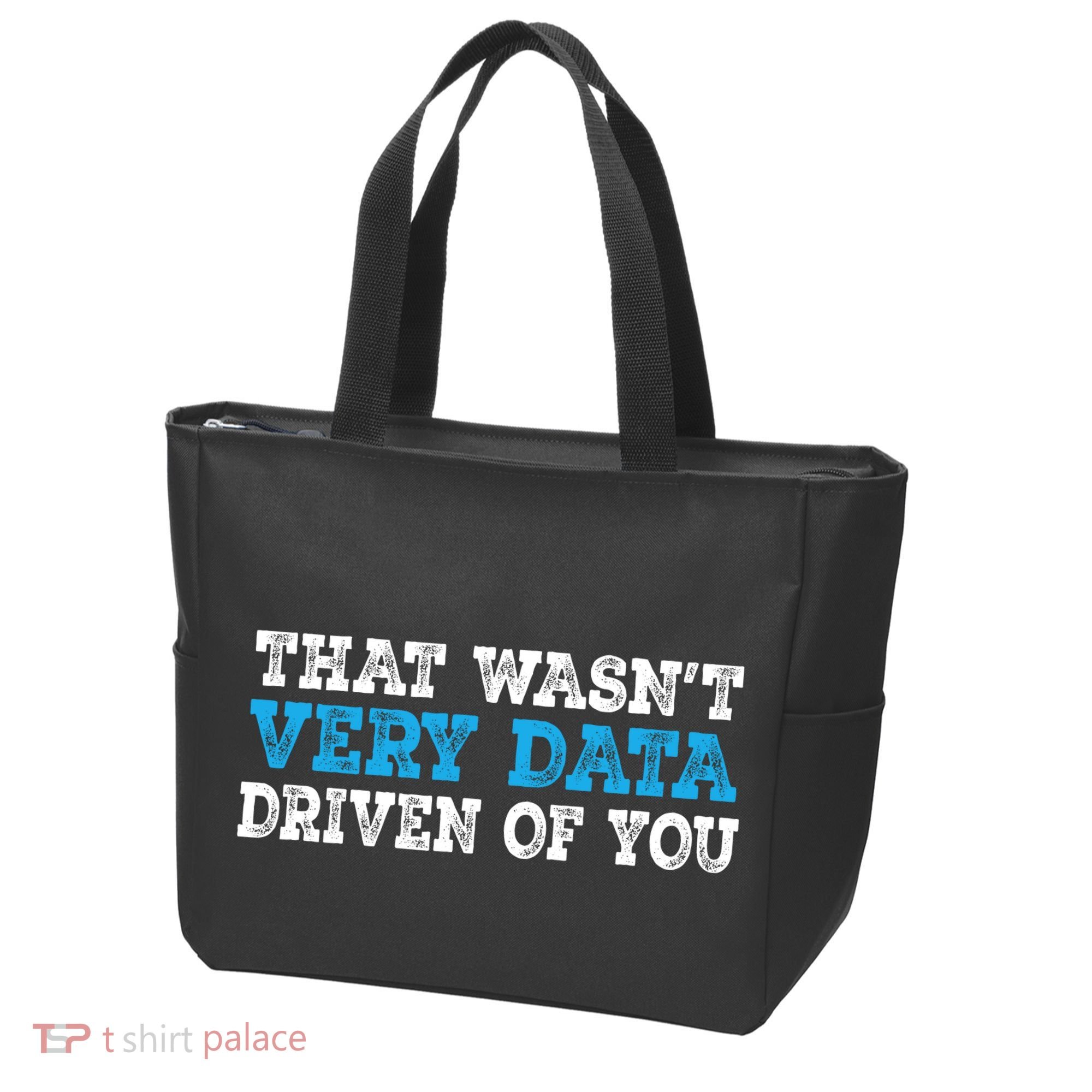 That WasnT Very Data Driven Of You Funny Data Analyst Tote Bag
