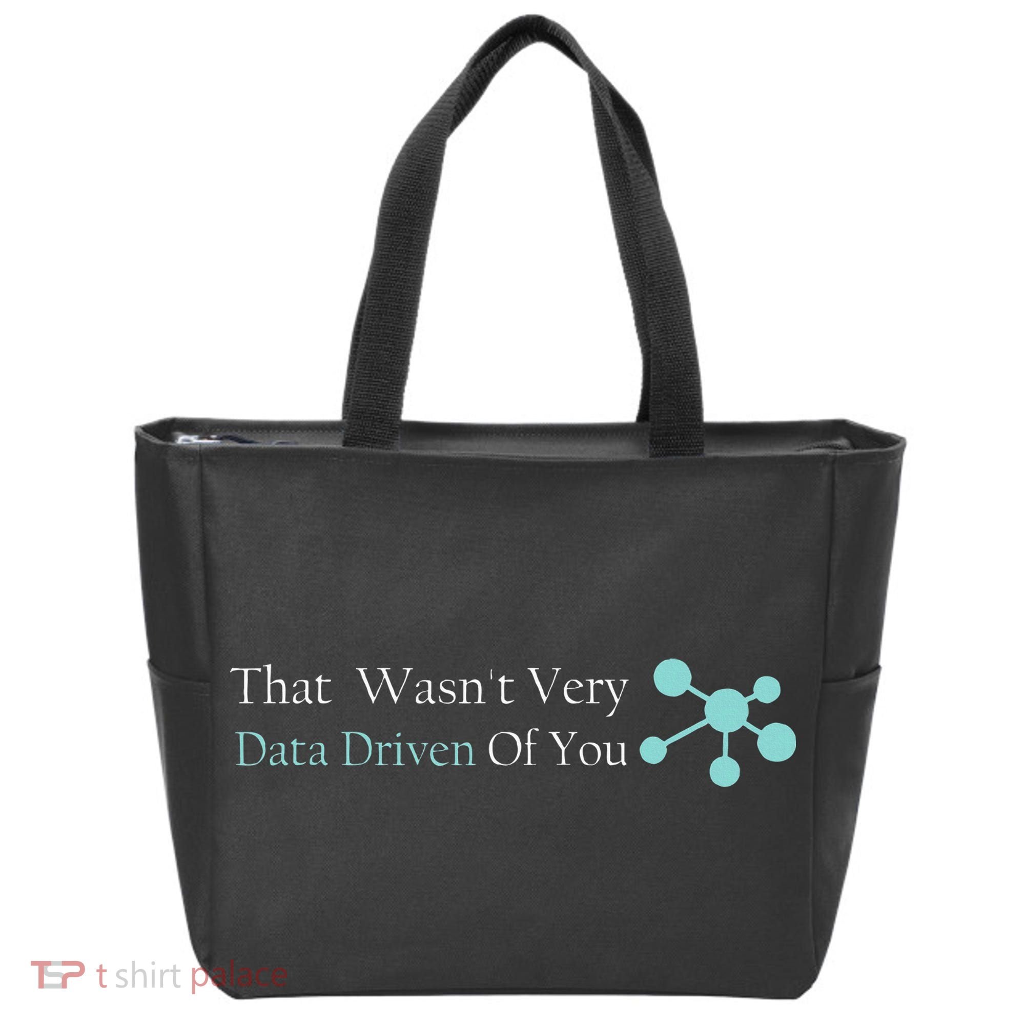 That WasnT Very Datadriven Of You Data Geek Tote Bag