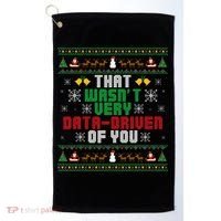 That WasnT Very Data Driven Of You Christmas Xmas Golf Towel thumb 0