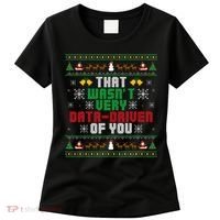 That WasnT Very Data Driven Of You Christmas Xmas Women's T-Shirt thumb 0