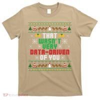 That WasnT Very Data Driven Of You Christmas Xmas T-Shirt thumb 0