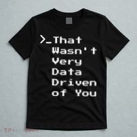 That WasnT Very Data Driven Funny Data Analyst Humor T-Shirt thumb 5