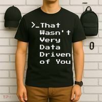 That WasnT Very Data Driven Funny Data Analyst Humor T-Shirt thumb 6