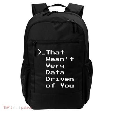 That WasnT Very Data Driven Funny Data Analyst Humor Backpack