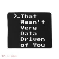 That WasnT Very Data Driven Funny Data Analyst Humor Mousepad thumb 0