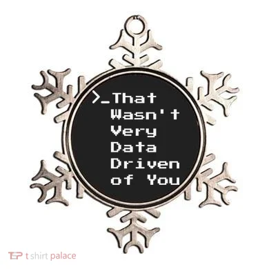 That WasnT Very Data Driven Funny Data Analyst Humor Ornament