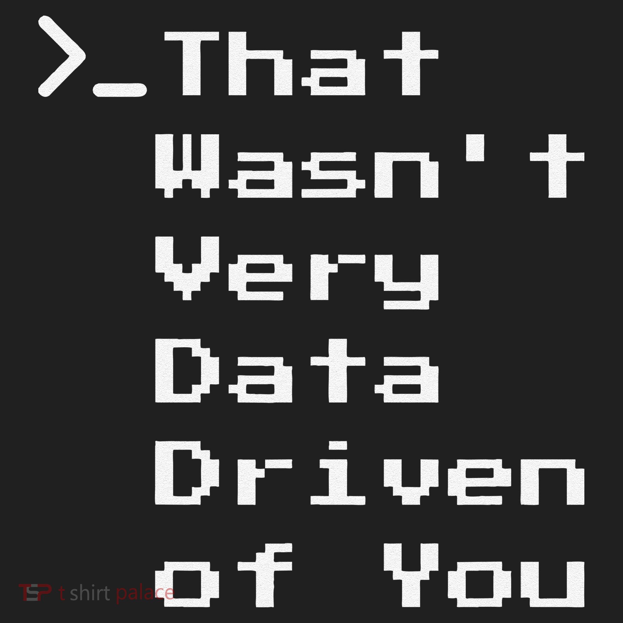 That WasnT Very Data Driven Funny Data Analyst Humor Golf Towel
