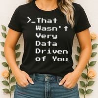 That WasnT Very Data Driven Funny Data Analyst Humor Women's T-Shirt thumb 2