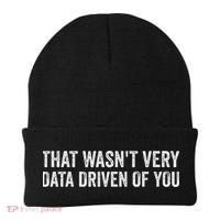 That WasnT Very Data Driven Of You Funny Data Analyst Geek Beanie thumb 0