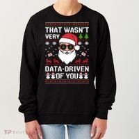That WasnT Very Data Driven Of You Ugly Christmas Sweaters Women's Sweatshirt thumb 0