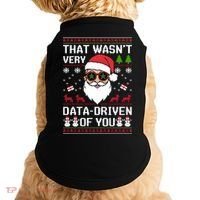 That WasnT Very Data Driven Of You Ugly Christmas Sweaters Doggie Tank thumb 0