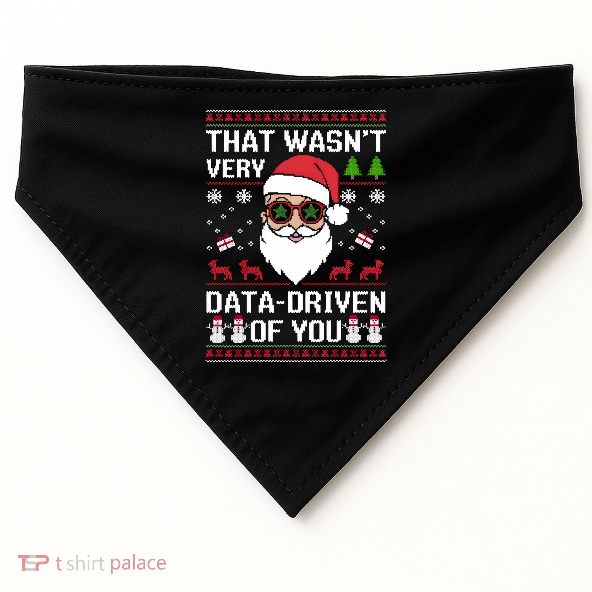 That WasnT Very Data Driven Of You Ugly Christmas Sweaters USA-Made Doggie Bandana