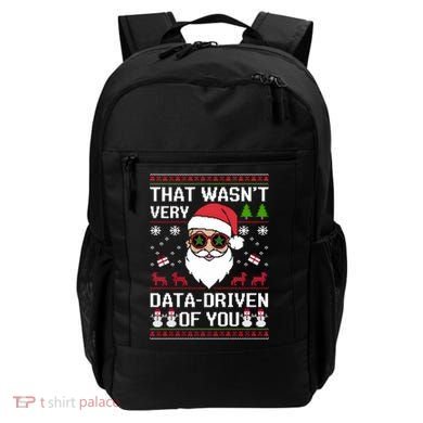 That WasnT Very Data Driven Of You Ugly Christmas Sweaters Backpack