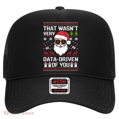 That WasnT Very Data Driven Of You Ugly Christmas Sweaters Hat