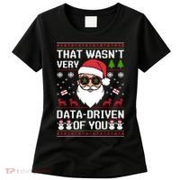 That WasnT Very Data Driven Of You Ugly Christmas Sweaters Women's T-Shirt thumb 0