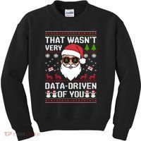 That WasnT Very Data Driven Of You Ugly Christmas Sweaters Kids Sweatshirt thumb 0
