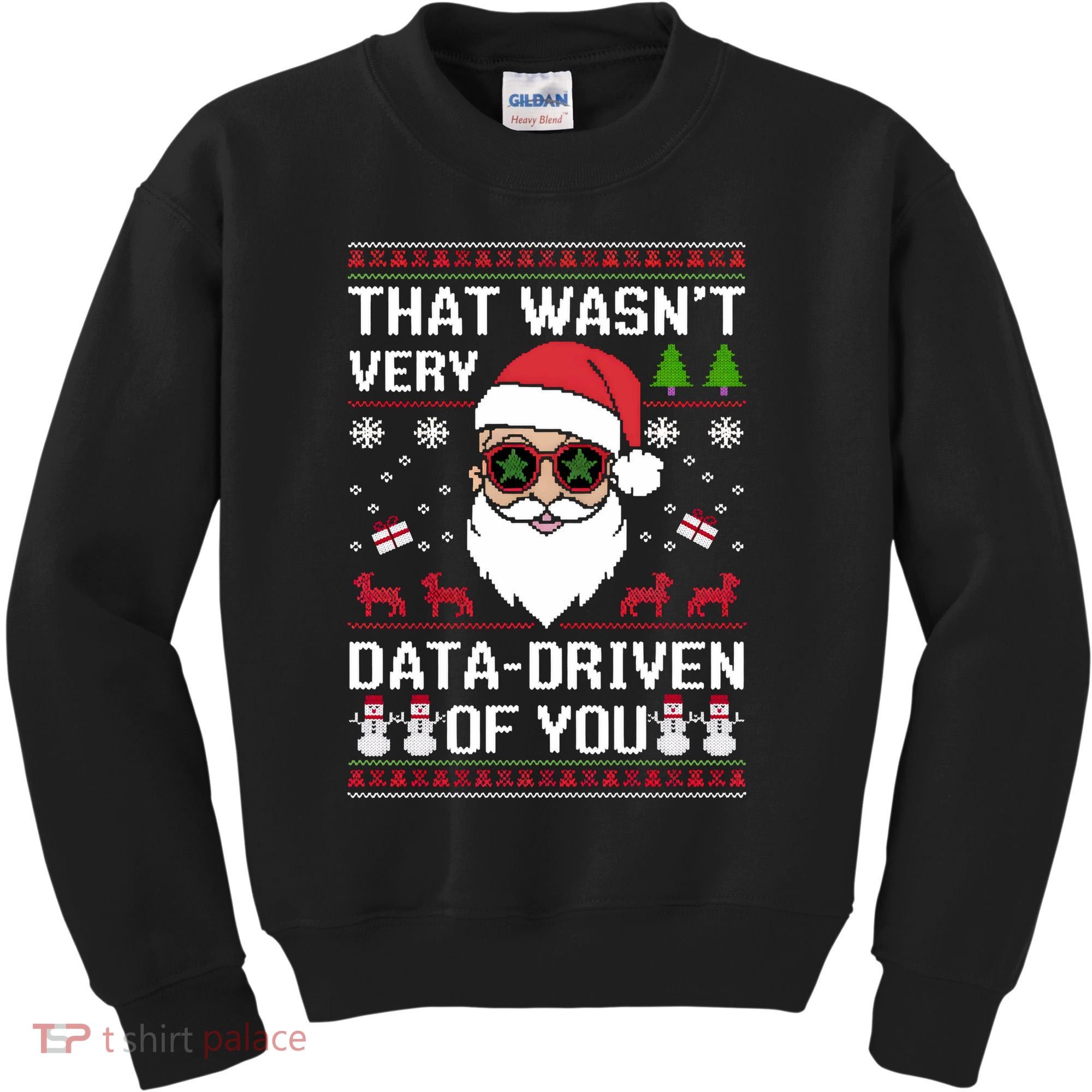 That WasnT Very Data Driven Of You Ugly Christmas Sweaters Kids Sweatshirt