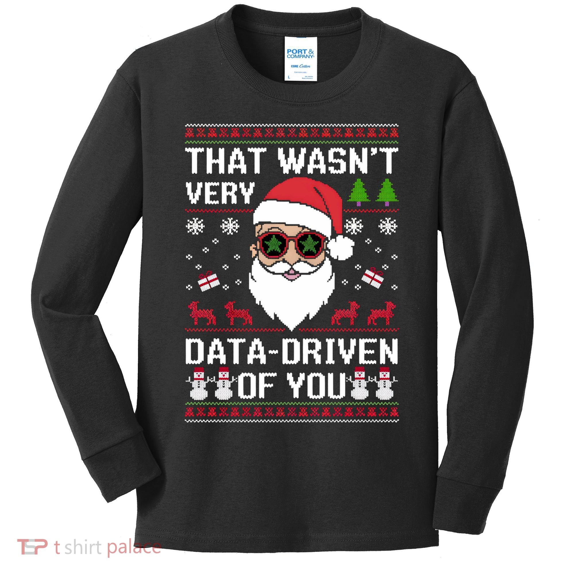 That WasnT Very Data Driven Of You Ugly Christmas Sweaters Kids Long Sleeve Shirt