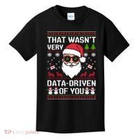 That WasnT Very Data Driven Of You Ugly Christmas Sweaters Kids T-Shirt thumb 0