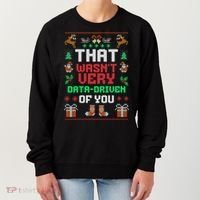 That WasnT Very Data Driven Of You Ugly Christmas Sweaters Women's Sweatshirt thumb 0