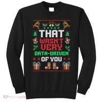 That WasnT Very Data Driven Of You Ugly Christmas Sweaters Sweatshirt thumb 0