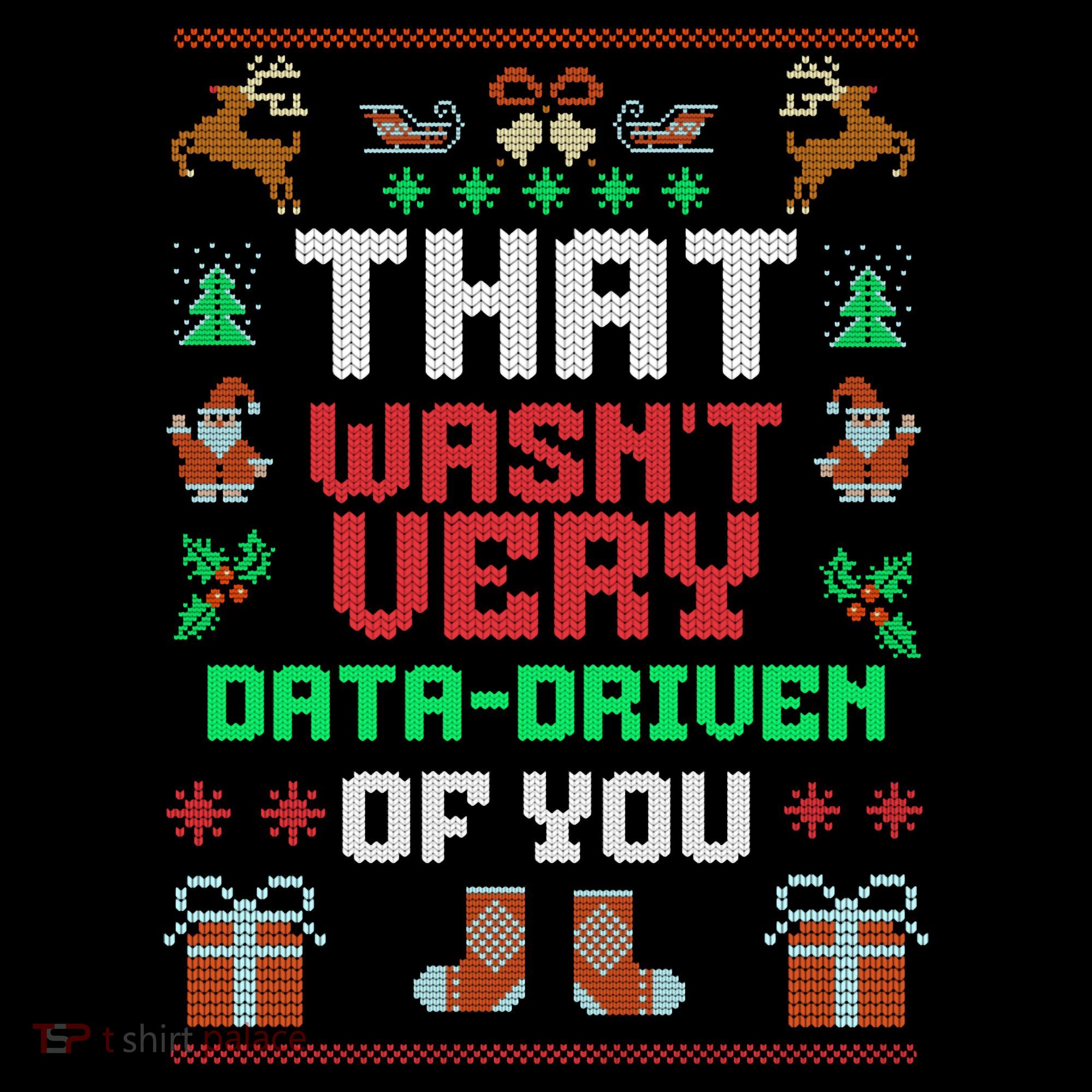 That WasnT Very Data Driven Of You Ugly Christmas Sweaters Women's Hoodie