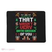 That WasnT Very Data Driven Of You Ugly Christmas Sweaters Mousepad thumb 0