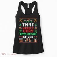 That WasnT Very Data Driven Of You Ugly Christmas Sweaters Women's Tank Top thumb 0