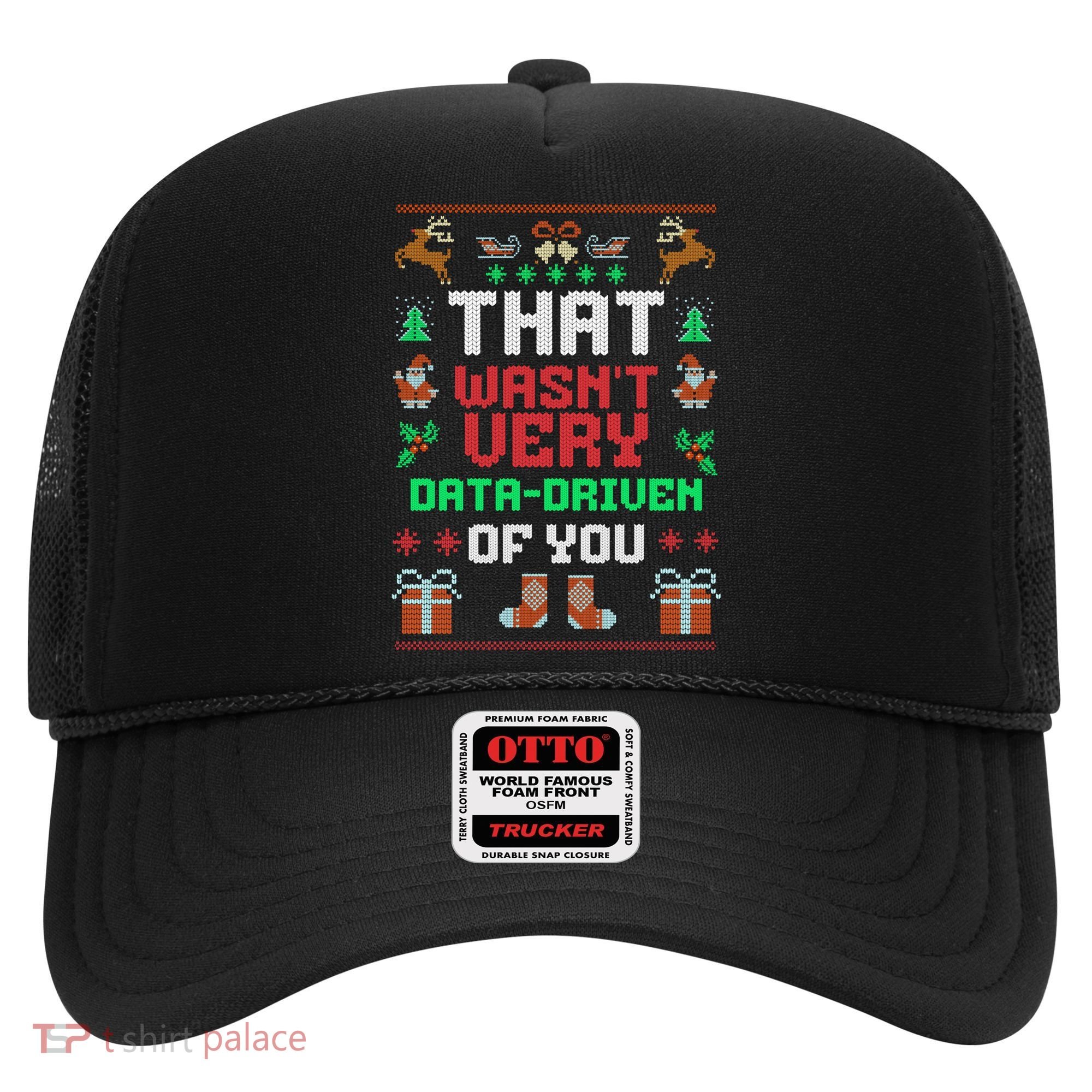 That WasnT Very Data Driven Of You Ugly Christmas Sweaters Hat