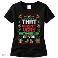 That WasnT Very Data Driven Of You Ugly Christmas Sweaters Women's T-Shirt thumb 0
