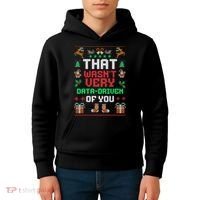 That WasnT Very Data Driven Of You Ugly Christmas Sweaters Kids Hoodie thumb 4